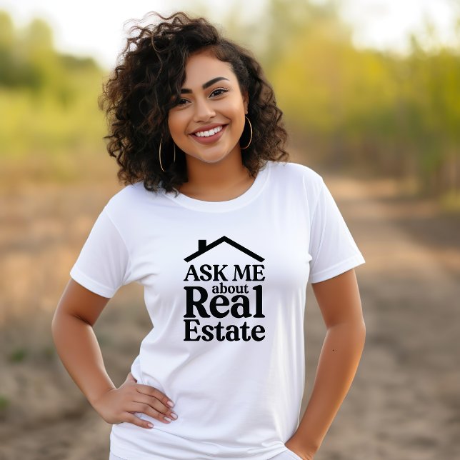Ask Me About Real Estate Tshirt (Creator Uploaded)