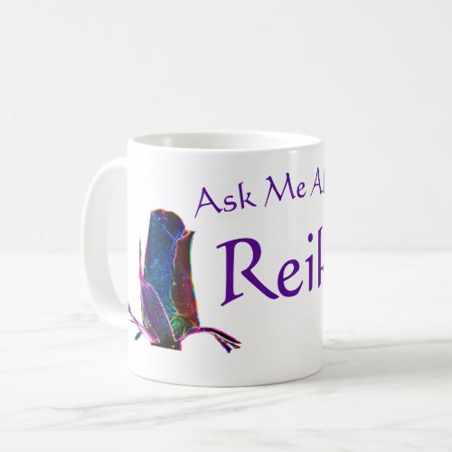 Ask Me About Reiki   Coffee Mug