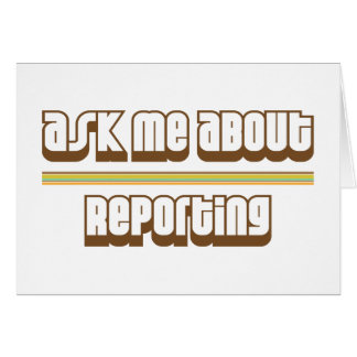 Ask Me About Reporting Cards