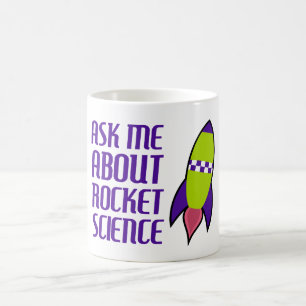 Ask me about Rocket Science Coffee Mug