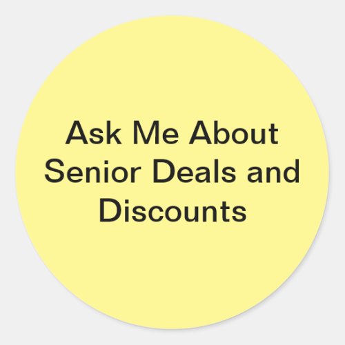 Ask me about senior deals and discounts  classic round sticker
