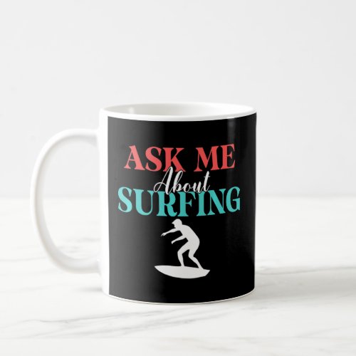Ask Me About Surfing Hobby Wake Surfer   Coffee Mug