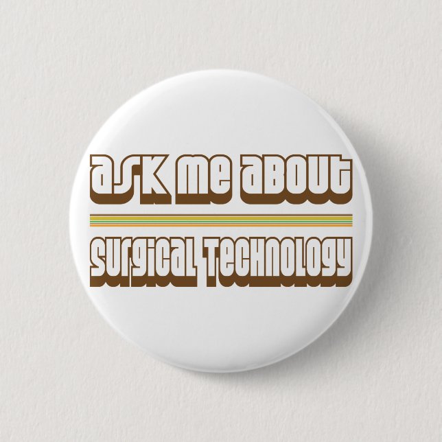 Ask Me About Surgical Technology Button (Front)