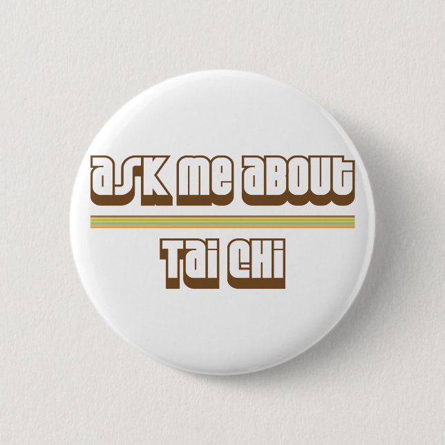 Ask Me About Tai Chi Pinback Button (Front)