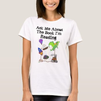 Ask Me About The Book I'm Reading Tshirt by POTSy_Panther at Zazzle