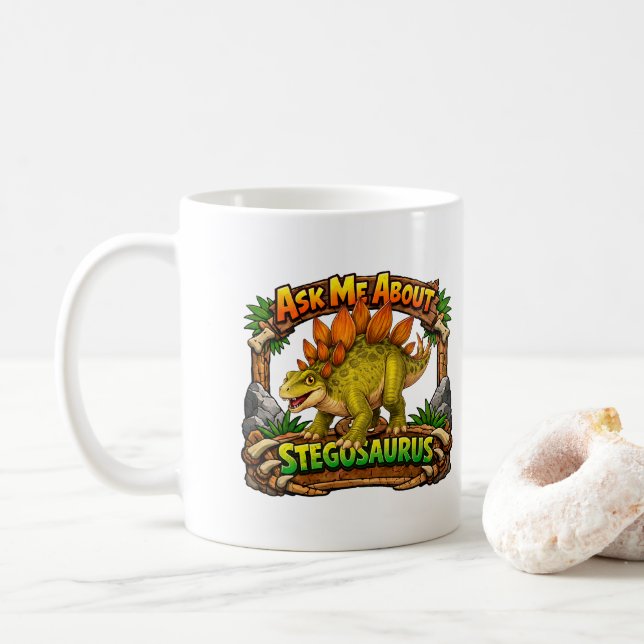 Ask Me About The Stegosaurus | Hot Chocolate | Coffee Mug (With Donut)