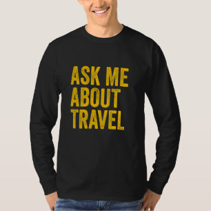 Ask Me About Travel Agent T-Shirt