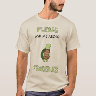 Ask Me about Turtles T-Shirt