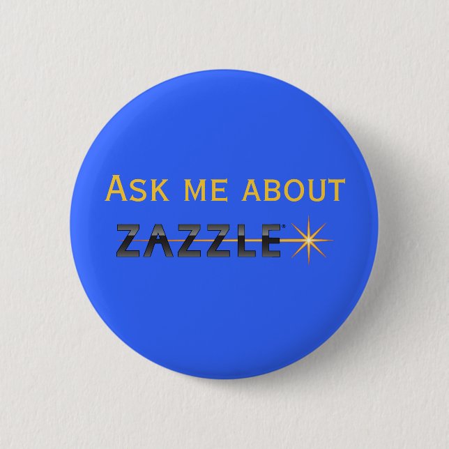 Ask me about Zazzle Pinback Button (Front)