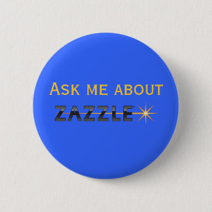 Ask me about Zazzle Pinback Button