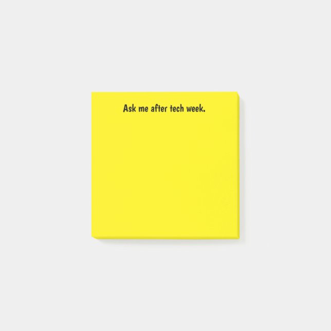 Ask Me After Tech Week Post It Notes - 3" x 3" (Front)