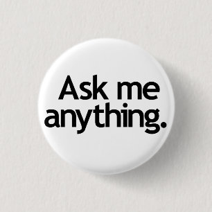Ask me anything. Black type Button