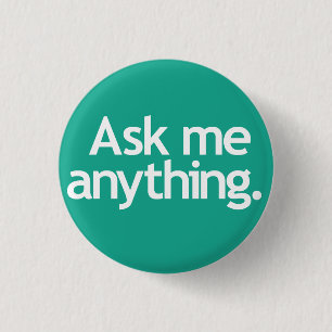 Ask me anything. Green Button