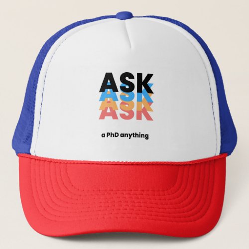 Ask Me Anything PhD Student Dissertation Defense Trucker Hat