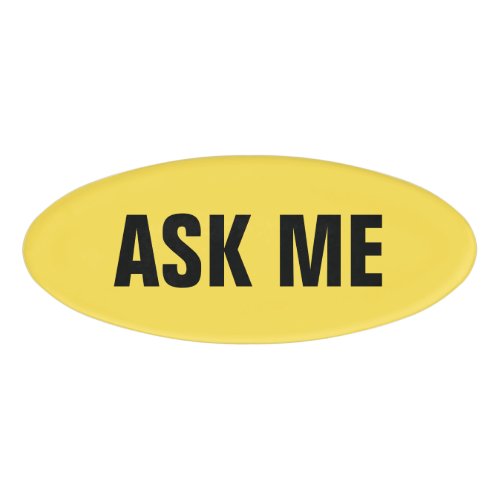 Ask me black and yellow magnetic tags