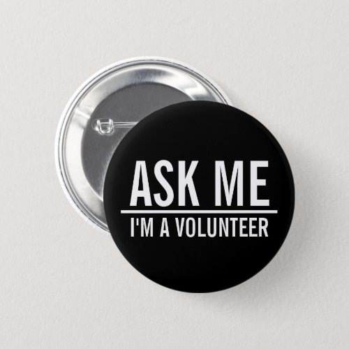 Ask Me  Black Volunteer Badge  Button
