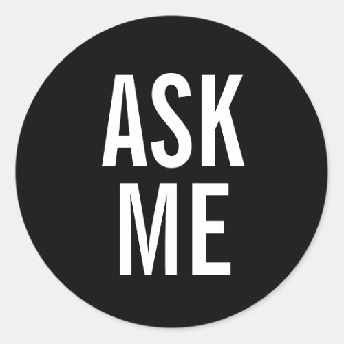 Ask Me  Black Volunteer Badge Classic Round Sticker