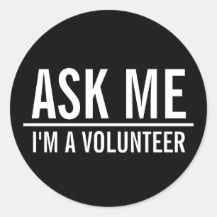 Ask Me Black Volunteer Classic Round Sticker