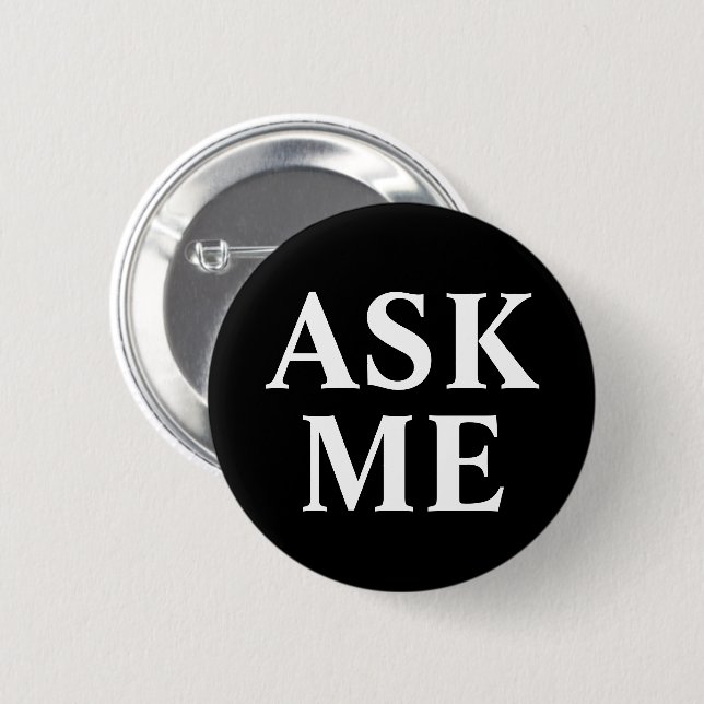 Ask Me Black & White Badge Button (Front & Back)