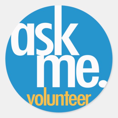 Ask Me Blue volunteer sticker