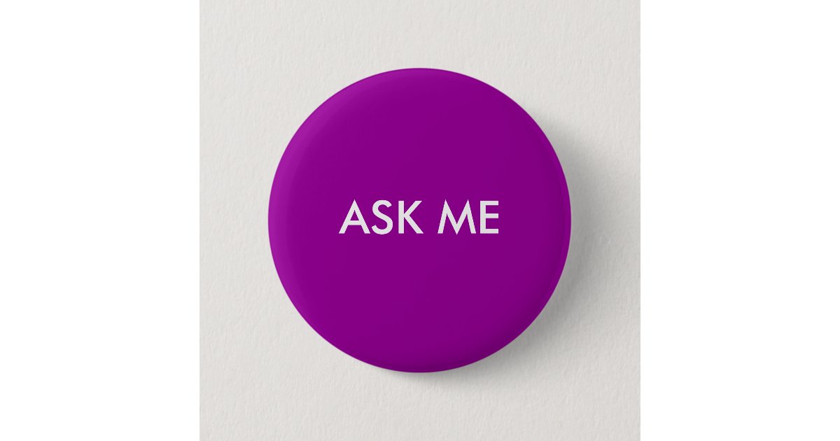 Ask Me Button | Zazzle