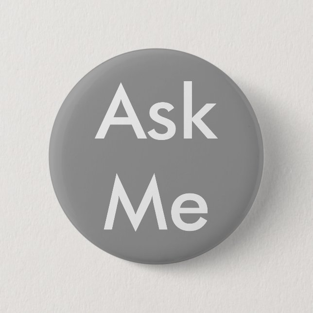 Ask Me Button for Business, School, Theater etc (Front)