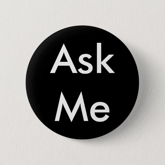 Ask Me Button for Business, School, Theater etc (Front)