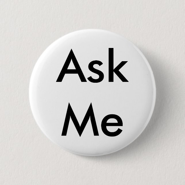 Ask Me Button for Business, School, Theater etc (Front)