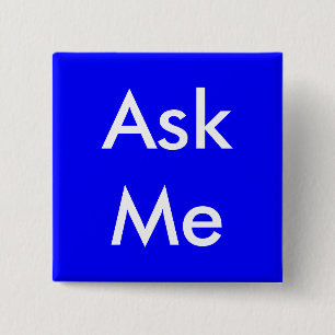 Ask Me Button for Business, School, Volunteers