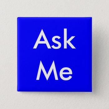 Ask Me Button For Business  School  Volunteers by monogramgallery at Zazzle