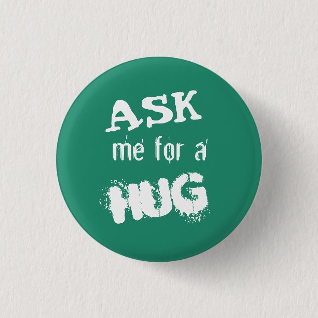 Ask me for a hug button (Front)