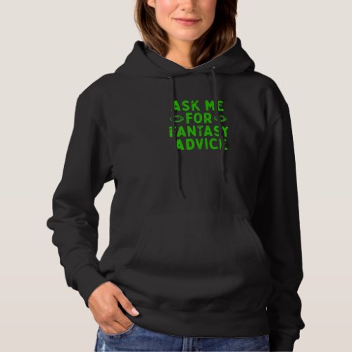Ask me for Fantasy Football Advice  Manager Hoodie