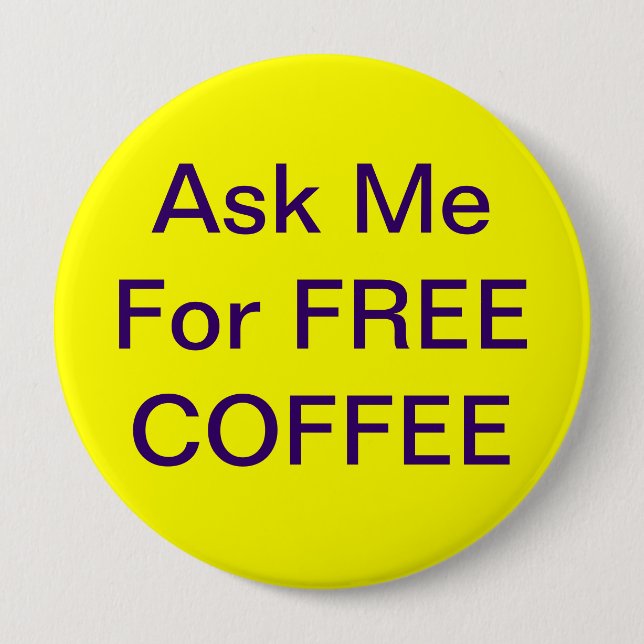Ask Me For Free Coffee Badge Button (Front)