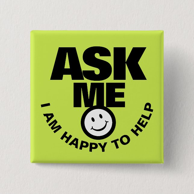 Ask me happy to help bright graphic button (Front)