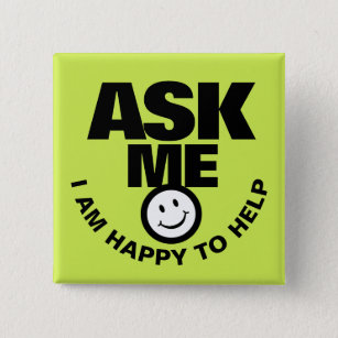 Ask me happy to help bright graphic button