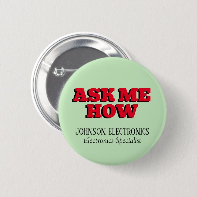 Ask Me How Custom Corporate Branded Button (Front & Back)