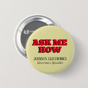 Ask Me How Custom Corporate Branded Button