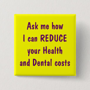 Ask me how I can reduce your health and dental Button