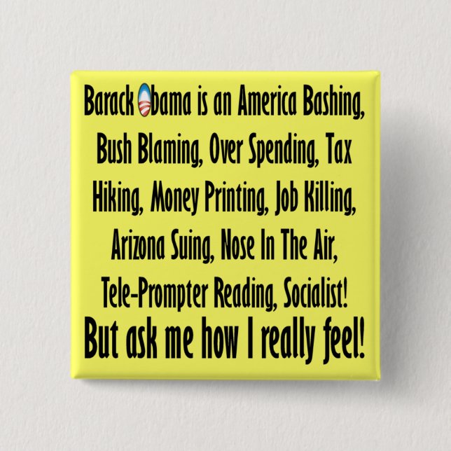Ask me how I feel about Barack Obama! Pinback Button (Front)