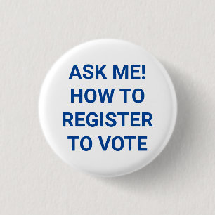 Ask me how to register to vote blue and white button