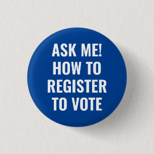 Ask me how to register to vote democrat white blue button