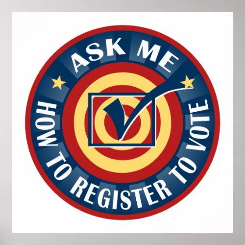 Ask me how to Register To Vote Poster