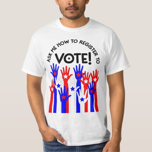 Ask Me How to Register to Vote red blue T_Shirt