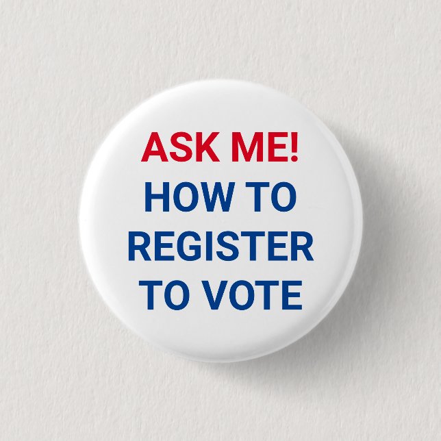Ask me how to register to vote red white and blue button (Front)