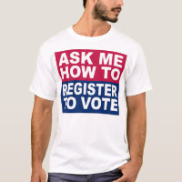 Ask Me How To Register To Vote