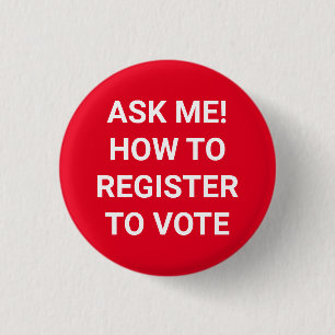 Ask me how to register to vote white and red button