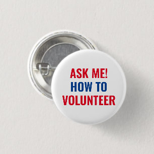 Ask me how to Volunteer red white and blue Button