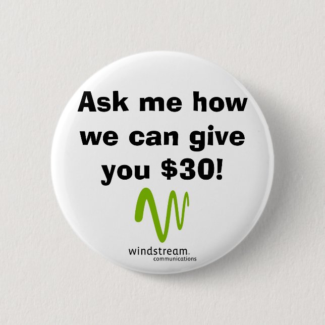 Ask me how we can give you $30! button (Front)
