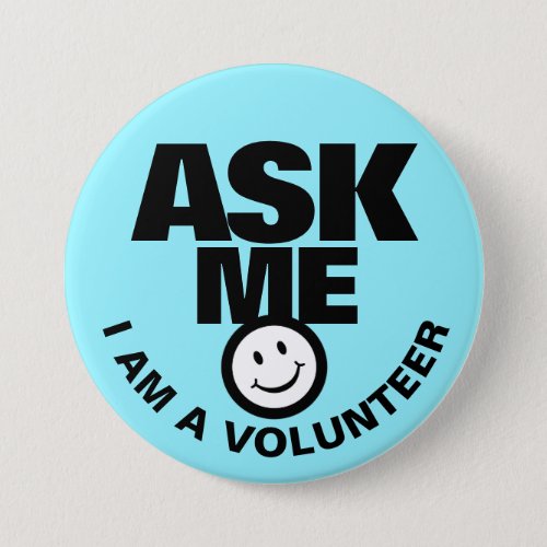 Ask me I am a volunteer blue black badge Button