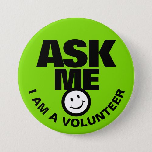 Ask me I am a volunteer green black badge Button